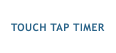 TOUCH TAP TIMER